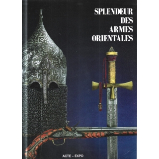 SPLENDEUR DES ARMES  ORIENTALES